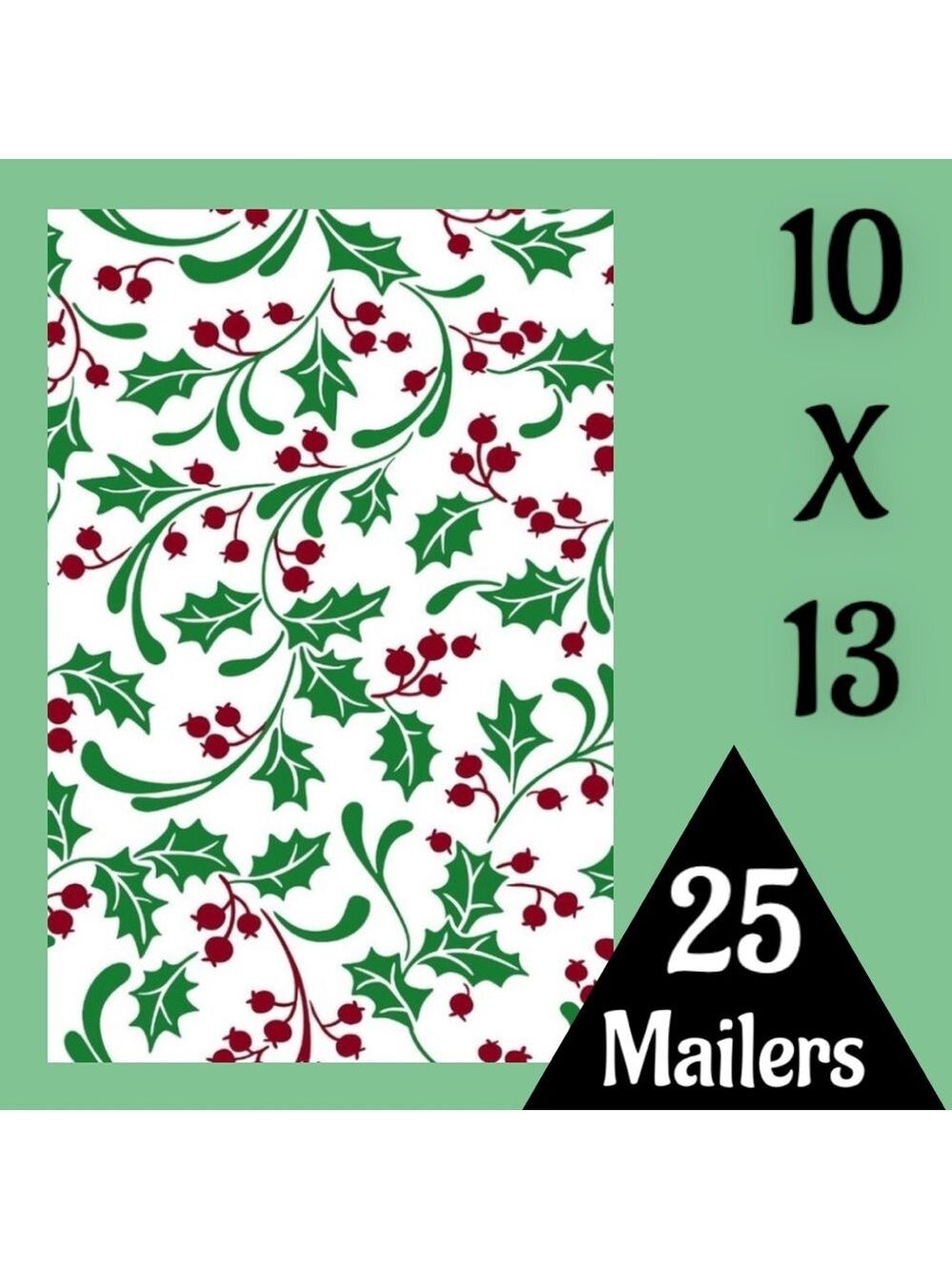 25 10X13 Poly Mailers Holly Berry Christmas PRICE IS FIRM - Picture 4 of 7
